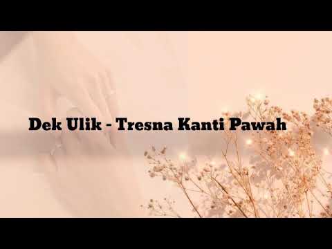 Dek Ulik - Tresna Kanti Pawah [Lirik] Lagu Bali