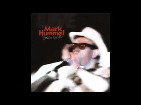 Mark Hummel - Blowin' My Horn(full Album)