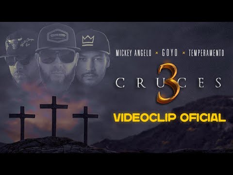 GOYO - 3 Cruces Ft TEMPERAMENTO & MICKEY ANGELO ( Videoclip Oficial )