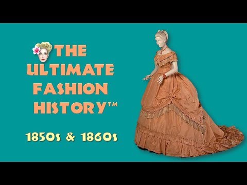 THE ULTIMATE FASHION HISTORY: The 1850s & 1860s