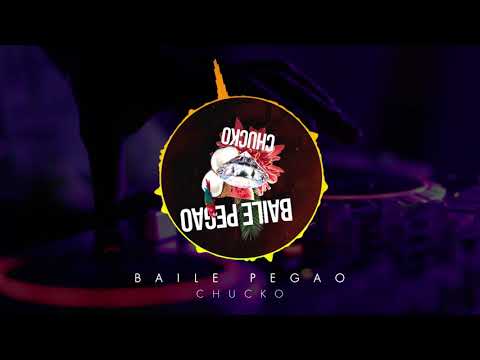 ChuCko - Baile Pegao (Original Mix)
