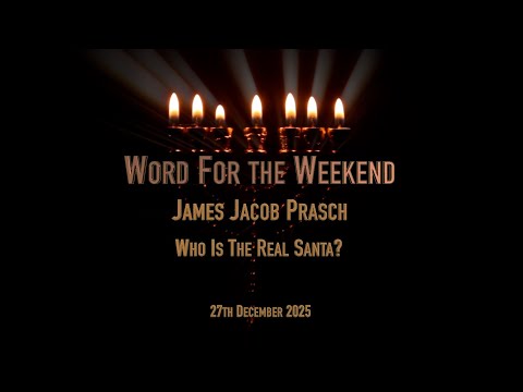Word for the Weekend, With James Jacob Prasch - Who Is The Real Santa?