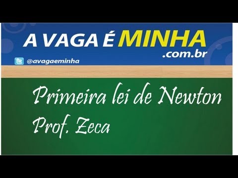 Leis de Newton:  Primeira Lei