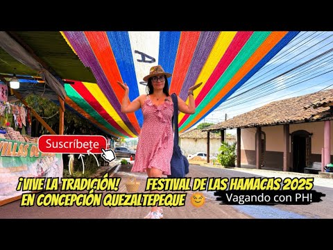 ¡Vive la tradición! 🧺 Festival de las Hamacas 2025 en Concepción Quezaltepeque: Una aventura única!