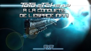 [Eve Online] Toto et Cheap à la conquète de l'espace infini.