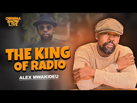 OBINNA SHOW LIVE: THE KING OF RADIO - Alex Mwakideu