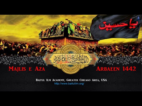 15th Safar, 1442 -  Series of Arbaeen Majlis (1 of 6)  - Oct 3rd, 2020