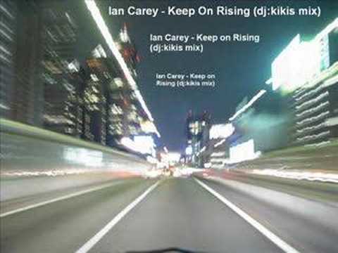 Ian Carey - Keep On Rising (DJ Kikis Mix)