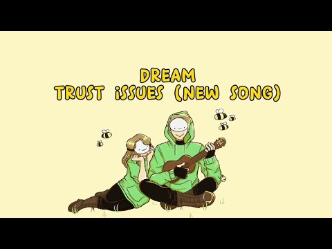 Dream - Trust Issues (New Song Snippet) (Lyrics)