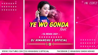 YE VO GONDA FOOL  CG DJ SONG 2021 (cg remix song )