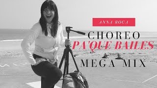 Pa que Bailes Choreo Mega Mix 52 Sharlene by Anna Roca