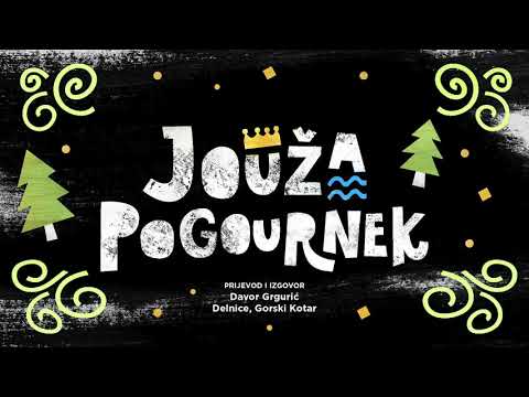 Bajka Jouža Pogournek: Goranski kajkavski dijalekt (Delnice)