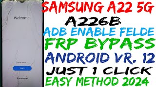 Samsung A22 5G Frp Bypass Tool *# 0*# Not working || Samsung a22 Frp unlock Adb enable fail 2024