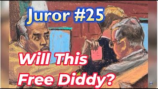 Diddy's Juror #25 May Free Him?