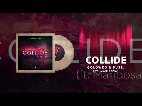 Golowko & Fuse. - Collide (feat. Mariposa)