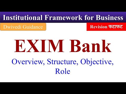 Exim Bank functions, EXIM Bank and its facilitative role, institutional framework for business b.com