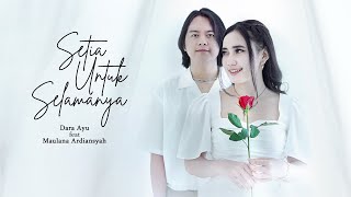 Download lagu Dara Ayu Ft. Maulana Ardiansyah - Setia Untuk Selamanya mp3 Download lagu Dara Ayu Ft. Maulana Ardiansyah - Setia Untuk Selamanya mp3