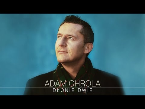 Adam Chrola - Dłonie dwie (Oficjalny teledysk)
