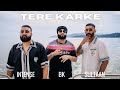 Tere Karke BK X Sultaan X Intense Official Music VIdeo