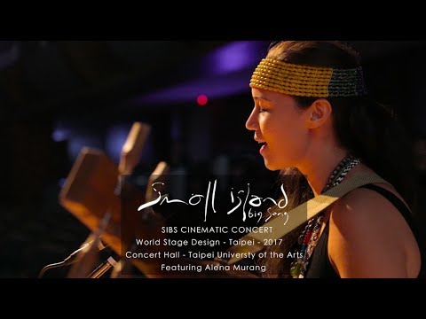 Small Island Big Song in Concert - World Stage Design (Taipei) - ft' Alena Murang