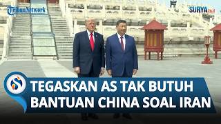 Tegas! Donald Trump Sebut AS Tak Butuh Bantuan China dalam Upaya Menekan Iran