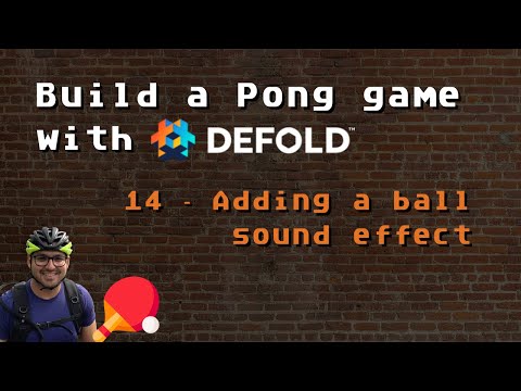 14. Build a Pong game with Defold - Adding a ball sound effect
