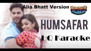 Humsafar Karaoke  Alia Bhatt Version