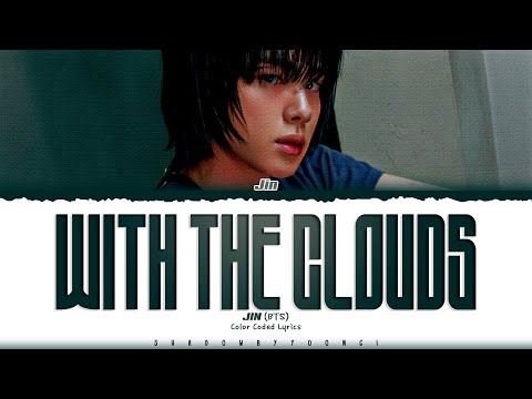 JIN (BTS) 'With The Clouds' Lyrics (진 구름과 떠나는 여행 가사) [Color Coded Han_Rom_Eng] | ShadowByYoongi