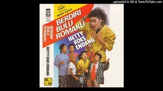Download lagu Hetty Koes Endang - Berdiri Bulu Romaku - Composer : Benny Azhar 1987 (CDQ) mp3