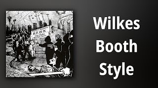 No Cash // Wilkes Booth Style