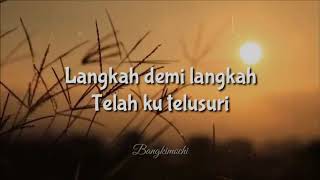 Download lagu langkah - demi - langkah / kisah perjalanan hidup mp3
