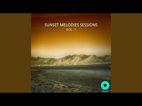 Sunset Melodies Sessions, Vol. 1 (Continuous DJ Mix)