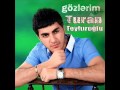 Turan Teyfuroglu Gozlerim wmv 