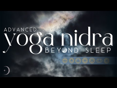 Beyond Sleep | Advanced Yoga Nidra for Self Compassion and Letting Go