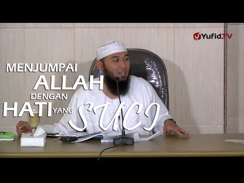 Ceramah Islam : Menjumpai Allah dengan hati yang Suci - Ustadz Rizal Yuliar Putrananda, Lc