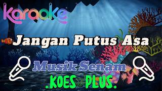 Download lagu Jangan Putus Asa - Koes Plus 🎤 Karaoke Pop Rock Nuansa Etnis mp3