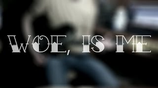 Woe, Is Me – I've Told You Once (Cover)