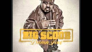 DRUNK AND STUPID,  BIG SCOOB