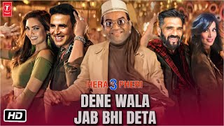 Hera Pheri 3 Song : Dena Wala 2.0 | Akshay Kumar | Paresh Rawal | Suniel Shetty | Anees Bazmee