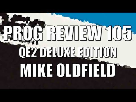 Prog Review 105 - QE2 Deluxe Edition - Mike Oldfield