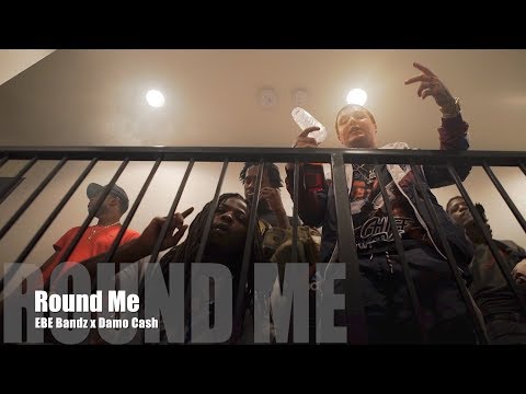 EBE Bandz x Damo Cash - Round Me (Music Video)