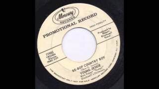 YOUNG JESSIE - BE BOP COUNTRY BOY - MERCURY