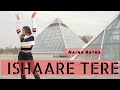 Ishaare Tere Dance Cover | Naina Batra x Harman Baweja | Guru Randhawa