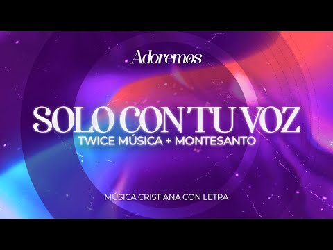 SOLO CON TU VOZ - Letra | TWICE MÚSICA + Montesanto