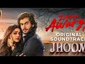 Zindagi Awargi Hai Jhoom 1OST Ft Zara Noor Abbas Haroon Kadwani Wajhi Farooki Ashraf Ali