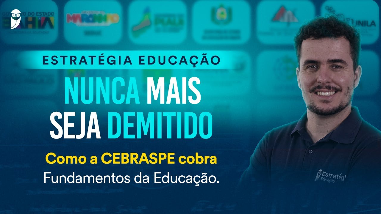 Como a CEBRASPE cobra Fundamentos da Educação. - Nunca Mais Seja Demitido 2026 – Estratégia Educação