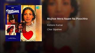 Download lagu Mujhse Mera Naam Na Poochho| Full| Chor Sipahee mp3