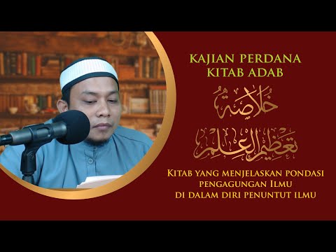 KHULASHOH TA'DZIMUL ILMI #01 | KAJIAN KITAB ADAB | USTADZ MIFTAHUL IHSAN