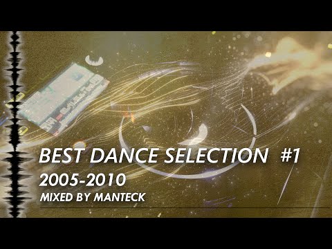 Manteck - Best Dance Selection 1 (2005-2010 Megamix edm, house, latin dance, electro...)