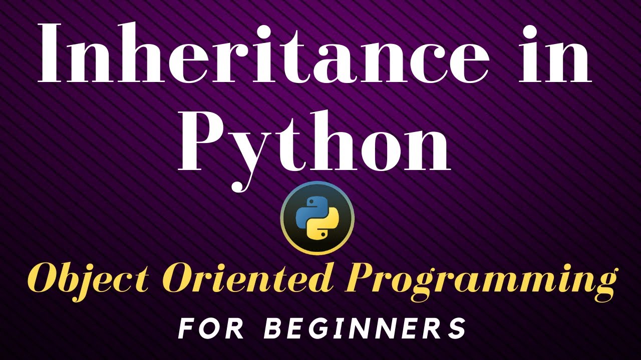 Python inheritance tutorial: OOP for beginners-part II
